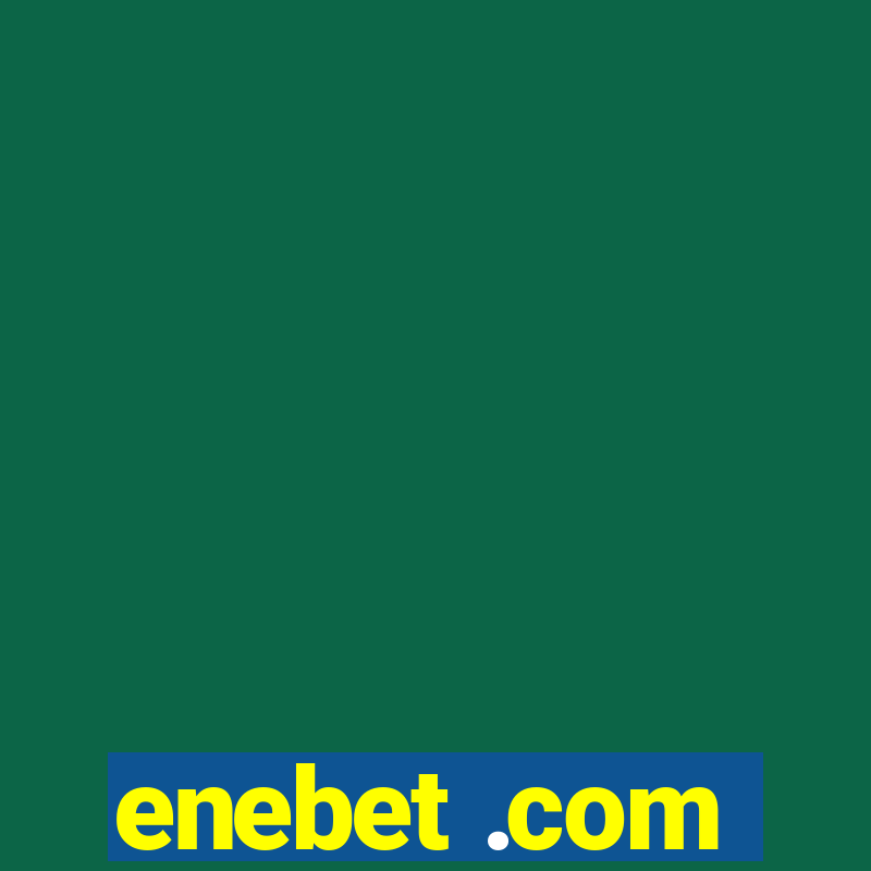 enebet .com