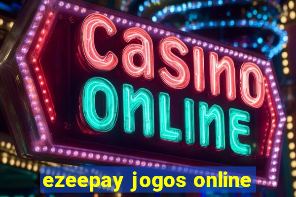 ezeepay jogos online