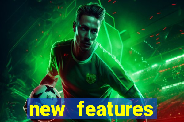 new features significado na bet365