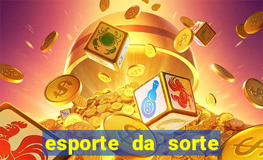 esporte da sorte deposito minimo