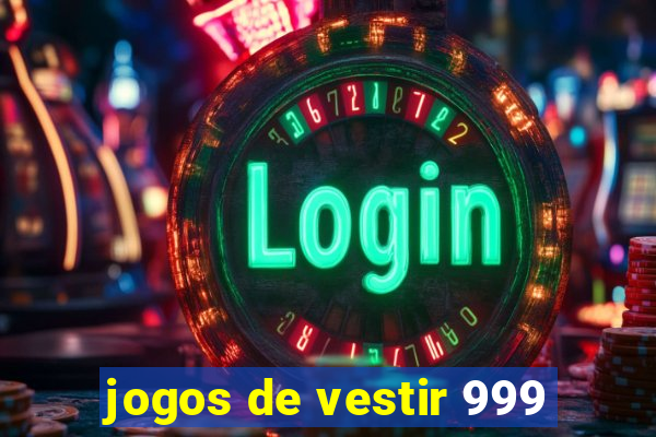 jogos de vestir 999