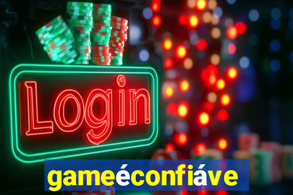 gameéconfiável