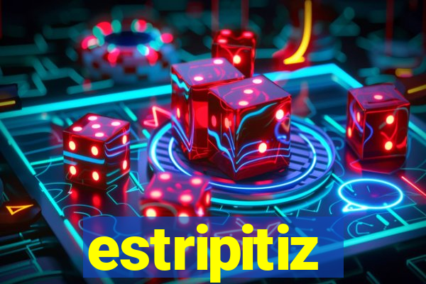 estripitiz