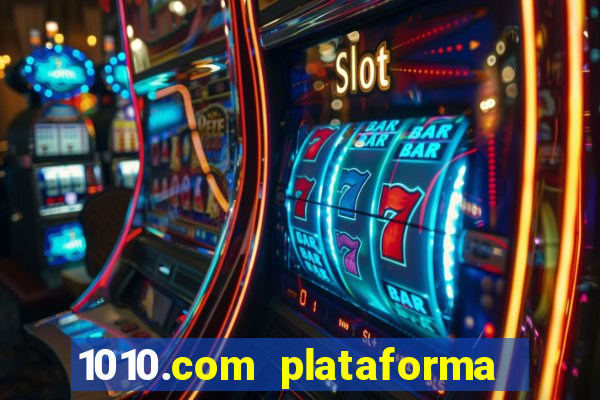 1010.com plataforma de jogos