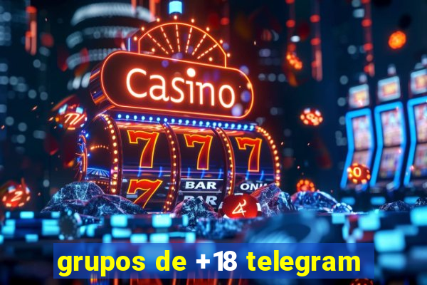 grupos de +18 telegram