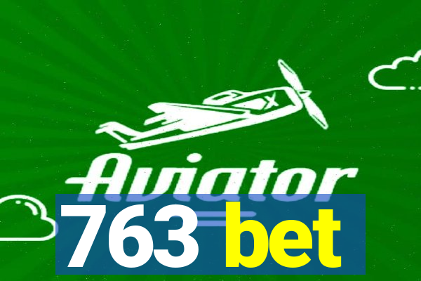 763 bet