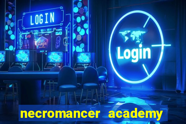 necromancer academy and the genius summoner 99