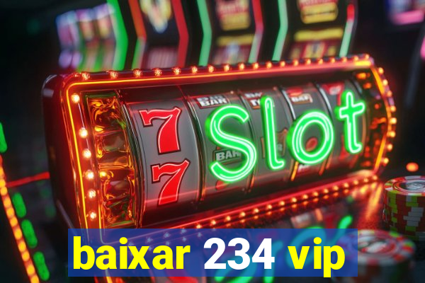 baixar 234 vip