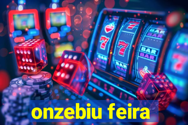 onzebiu feira