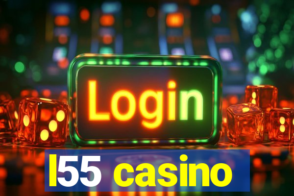 l55 casino