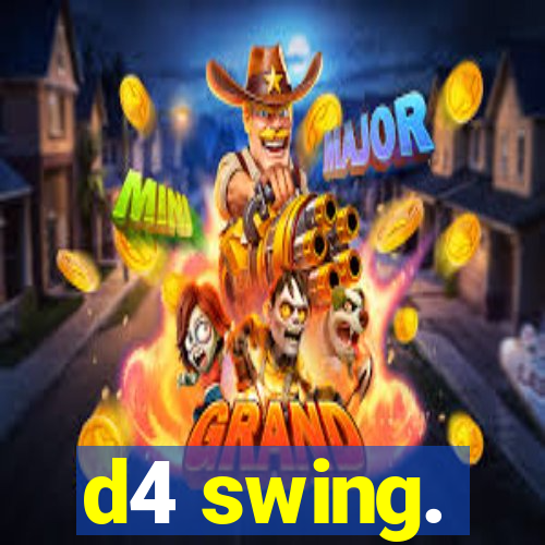 d4 swing.