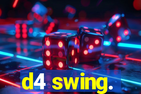 d4 swing.