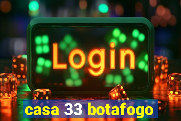 casa 33 botafogo