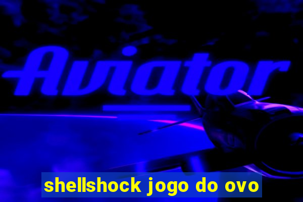 shellshock jogo do ovo