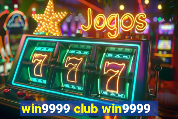 win9999 club win9999