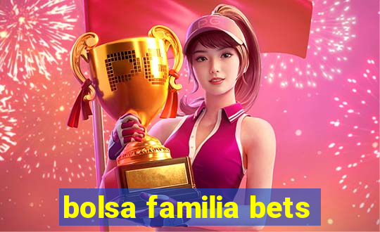 bolsa familia bets