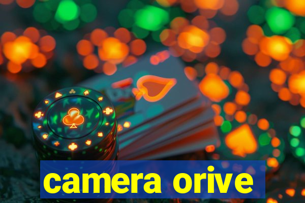 camera orive