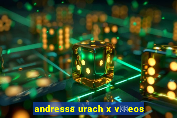 andressa urach x v閾哾eos