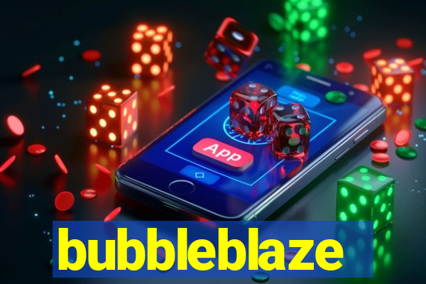 bubbleblaze