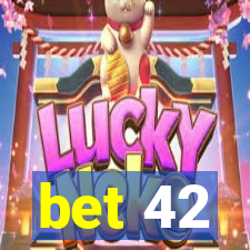 bet 42