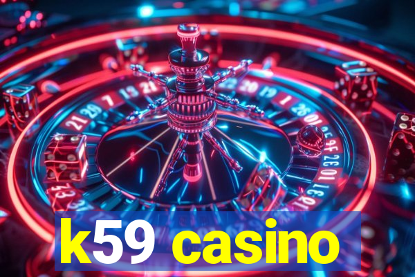 k59 casino