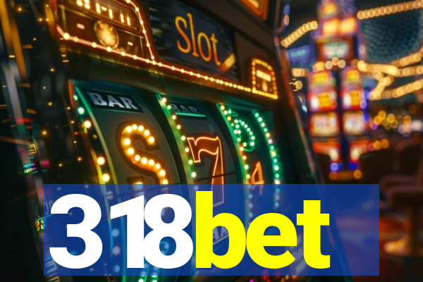 318bet