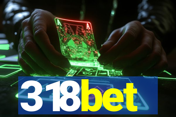 318bet