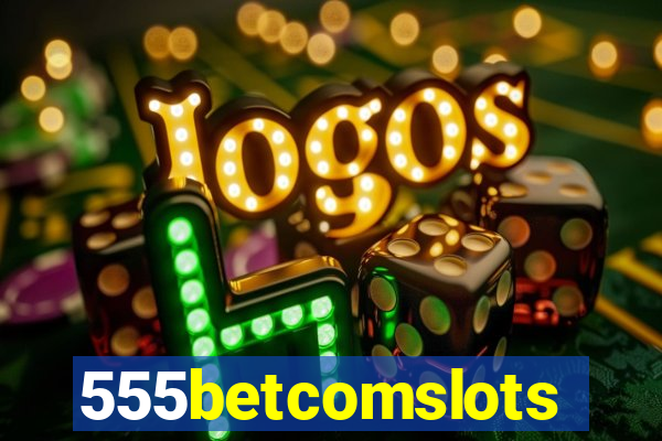 555betcomslots