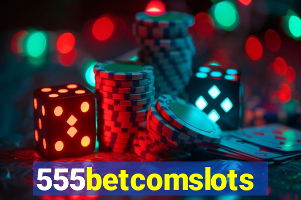 555betcomslots