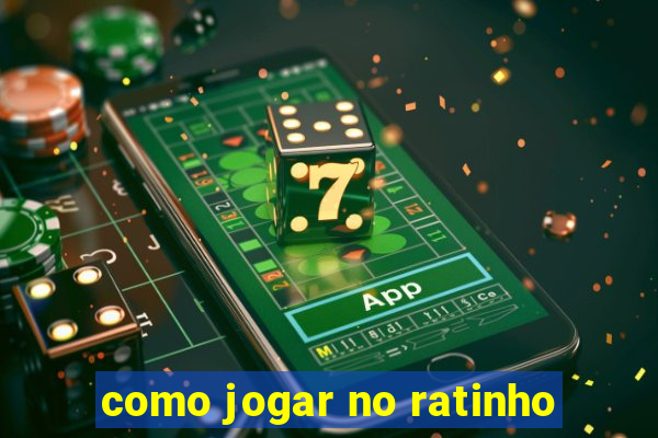 como jogar no ratinho