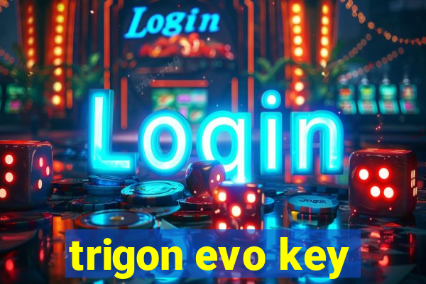 trigon evo key