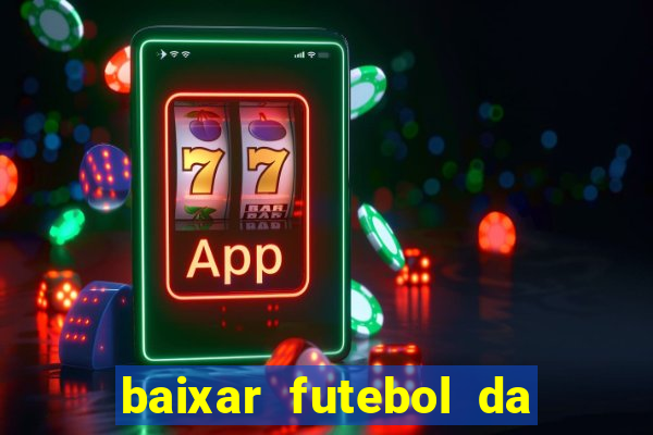 baixar futebol da hora 3.7