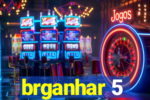 brganhar 5