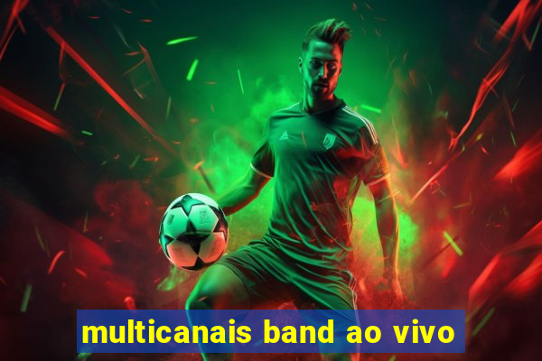 multicanais band ao vivo