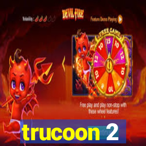 trucoon 2