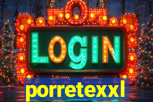 porretexxl