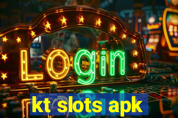 kt slots apk