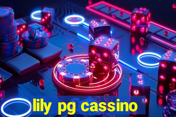 lily pg cassino