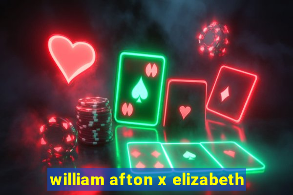 william afton x elizabeth