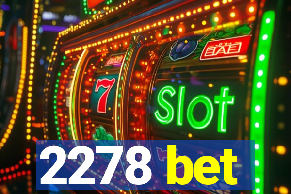 2278 bet