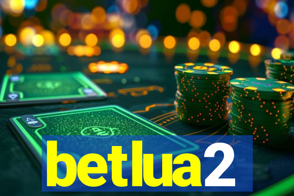 betlua2