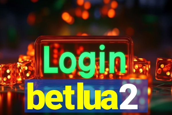 betlua2