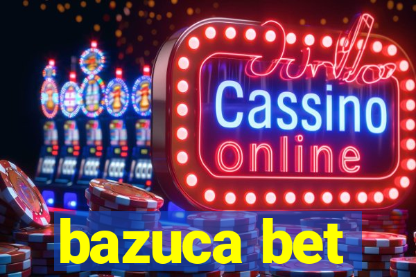 bazuca bet