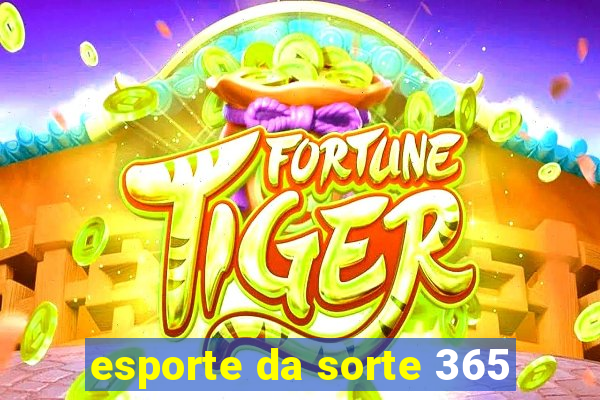 esporte da sorte 365