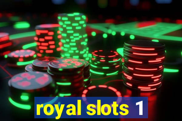 royal slots 1