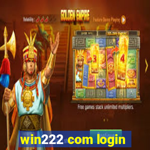 win222 com login