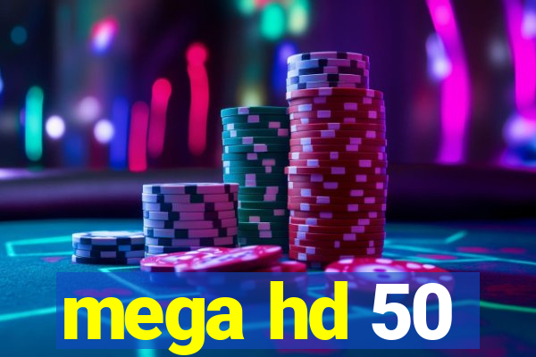 mega hd 50