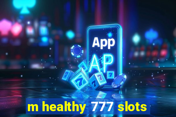 m healthy 777 slots