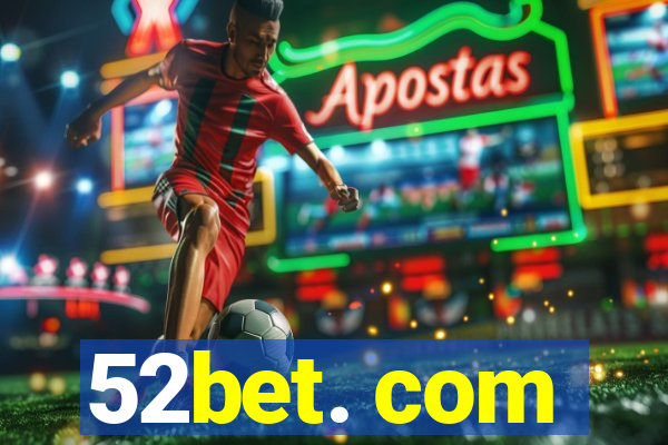 52bet. com