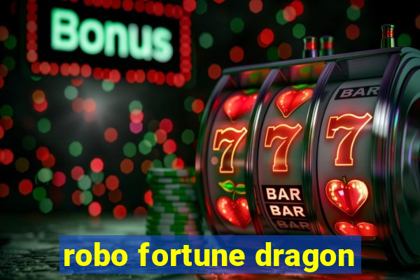 robo fortune dragon